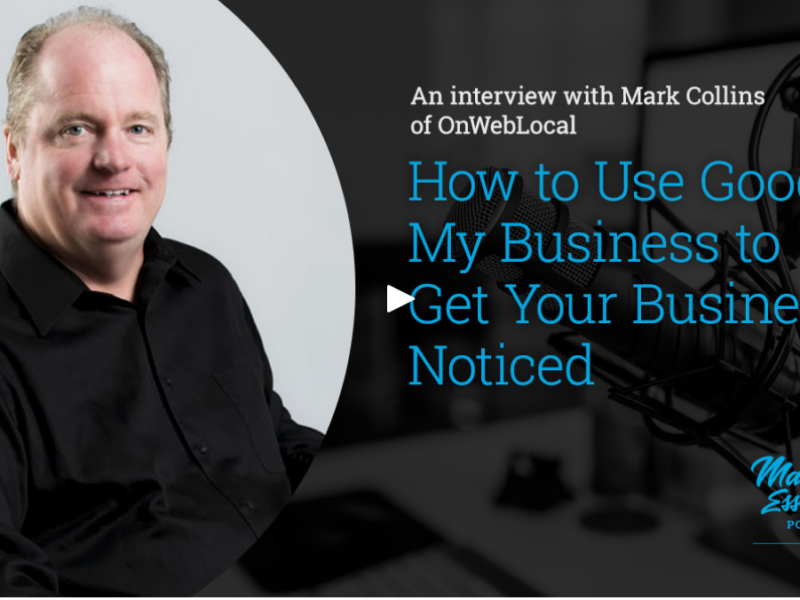 How To Use Google My Business To Get More Local Business – Podcast